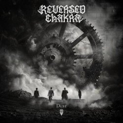 Reversed Chakra - Dust (2024) [Single]