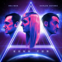 Oblique & Carlos Bayona - A Song For (2018)