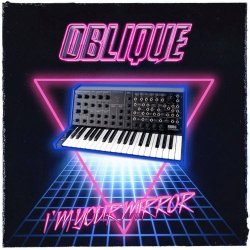 Oblique - I'm Your Mirror (2018) [EP]