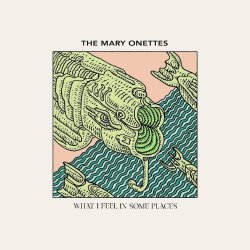 The Mary Onettes - What I Feel In Some Places (2022) [EP]