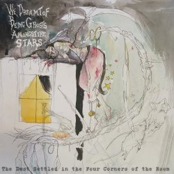We Dreamt Of Being Ghosts Amongst The Stars - The Dust Settled In The Four Corners Of The Room (2025) [EP]