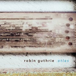 Robin Guthrie - Atlas (2024) [EP]