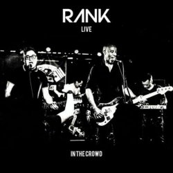 RANK - In The Crowd (Live Bootleg) (2020)