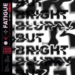 Fatigue - Blurry But Bright (2025)