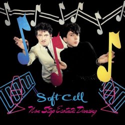 Soft Cell - Non-Stop Ecstatic Dancing (Deluxe Edition) (2025) [2CD Remastered]