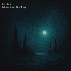 Joe Drive - Echoes From The Deep (2025) [EP]