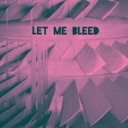 Minor Crime - Let Me Bleed (2022) [Single]