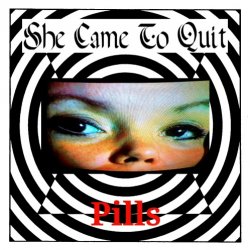 She Came To Quit - Pills (2019) [EP]