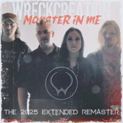 Wreckcreation - Monster In Me (The 2025 Extended Remaster) (2025)