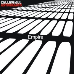 Calling All Astronauts - Empire (2015) [EP]