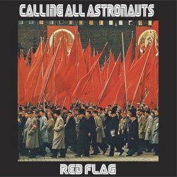 Calling All Astronauts - Red Flag (2013) [EP]