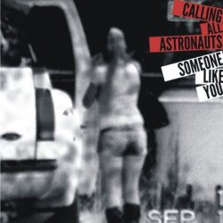 Calling All Astronauts - Someone Like You (2011) [EP]