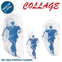 Collage - Mit Den Puppen Tanzen (2025) [EP Reissue]