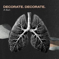 Decorate. Decorate. - A Sun (2025) [Single]