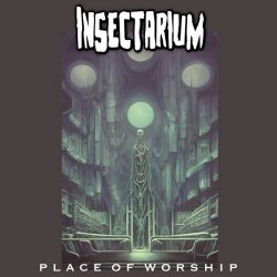 Insectarium - Place Of Worship (2025)