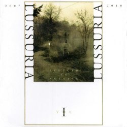 Lussuria - Reduced To Nothing Vol. 1 (2025) [3CD]