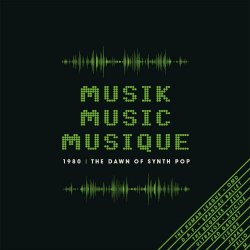 VA - Musik Music Musique (1980 - The Dawn Of Synth Pop) (2020) [3CD]