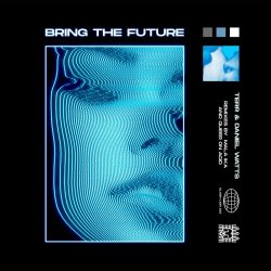 TERR & Daniel Watts - Bring The Future (2022) [EP]