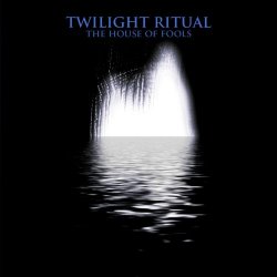 Twilight Ritual - The House Of Fools (2012) [EP]