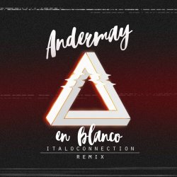 Andermay - En Blanco (Italoconnection Remix) (2018) [Single]