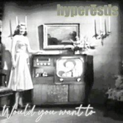 Hyperestis - Would You Want To (2025) [Single]