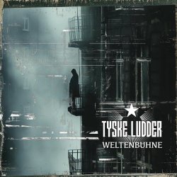 Tyske Ludder - Weltenbühne (2025)