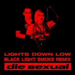 Die Sexual - Lights Down Low (Black Light Smoke Remix) (2025) [Single]