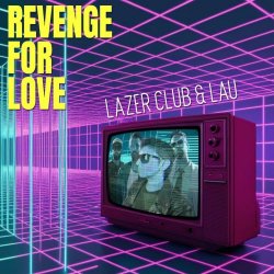 Lazer Club - Revenge For Love (2025) [Single]