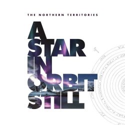 The Northern Territories - A Star In Orbit Still (Limited Edition) (2025) [2CD]