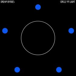 Dream Bodies - Circle Of Light (2025) [EP]