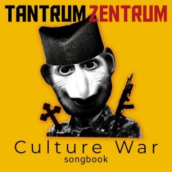 Tantrum Zentrum - Culture War Songbook (2024) [EP]
