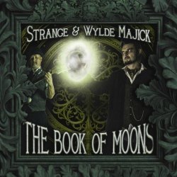 The Book Of Moons - Strange & Wylde Majick (2025)