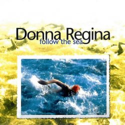 Donna Regina - Follow The Sea (1996)