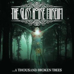 The Glass House Museum - ...A Thousand Broken Trees (2025) [EP]