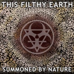 This Filthy Earth - Summoned By Nature (2025)