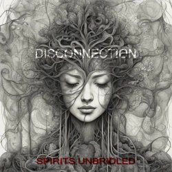 Spirits Unbridled - Disconnection (2024) [EP]