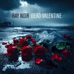 Ray Noir - Dead Valentine (2025) [Single]