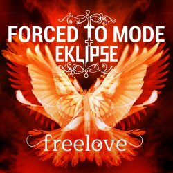 Forced To Mode & Eklipse - Freelove (2025) [Single]
