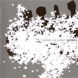 Sounds Like Sunset - Invisible (2005)