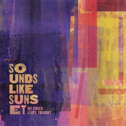 Sounds Like Sunset - We Could Leave Tonight (2014)