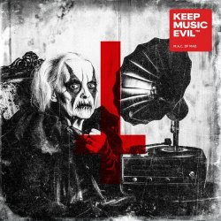 M.A.C. Of Mad - Keep Music Evil (2025)