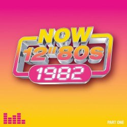 VA - Now 12'' 80s: 1982 (Part One) (2024) [4CD]