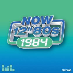 VA - Now 12'' 80s: 1984 (Part One) (2025) [4CD]