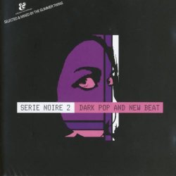 VA - Serie Noire 2: Dark Pop And New Beat (2003)