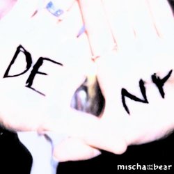 Mischa And The Bear - Deny (2025) [Single]