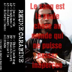 Rhume Carabinée - Le Sang Est La Seule Chose Au Monde Qui Ne Puisse Passer Inaperçue (2018)