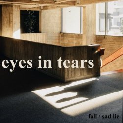 Eyes In Tears - Fall / Sad Lie (2025) [Single]