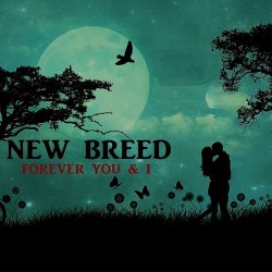 New Breed - Forever You & I (2022) [Single]