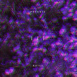 Psychic Guilt - III (2019) [EP]