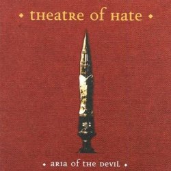 Theatre Of Hate - Aria Of The Devil (1998)